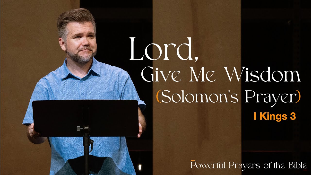 Lord, Give Me Wisdom (Solomon's Prayer)