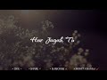 Har Jagah Tu Raj Barman Whatsapp Status Har Jagah Tu Mujhe Dikhe Meri Kya Galti Hai Song Status
