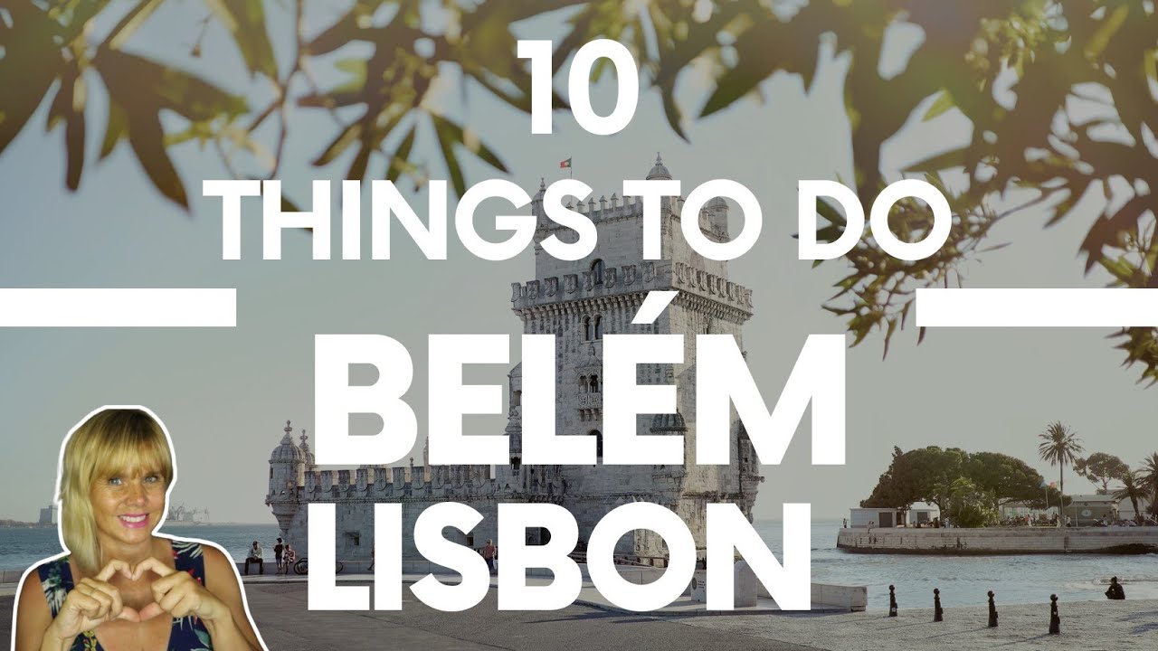 BELÉM LISBON, The Ultimate To Do Travel Guide -  By A Local