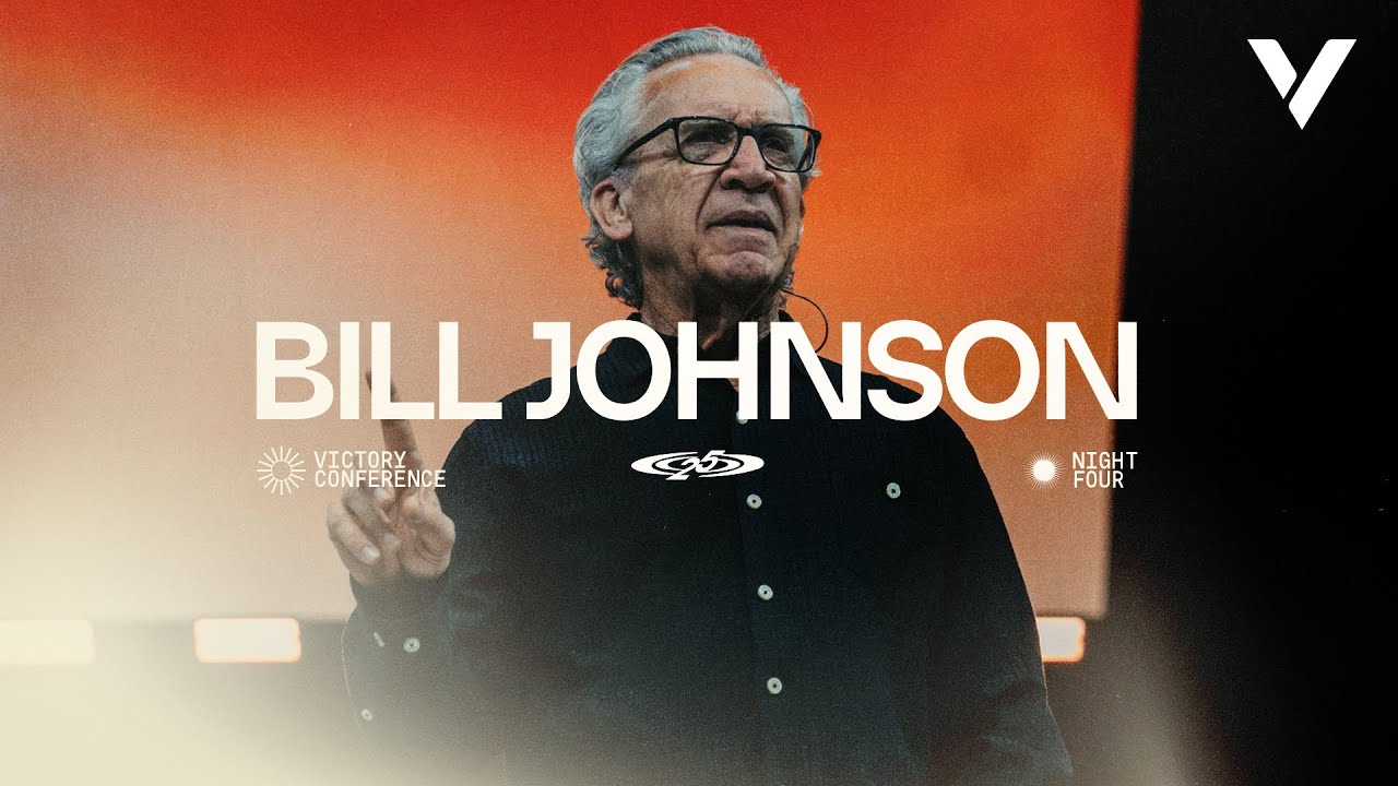 BILL JOHNSON | VICTORY CONFERENCE 2025 | EVENING SESSION