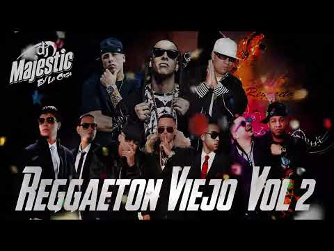 REGGAETON VIEJO VOL 2 @DjMajesticEnLaCasa