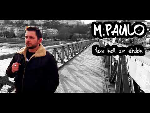 M.Paulo - Nem kell az érdek ( Official Music )