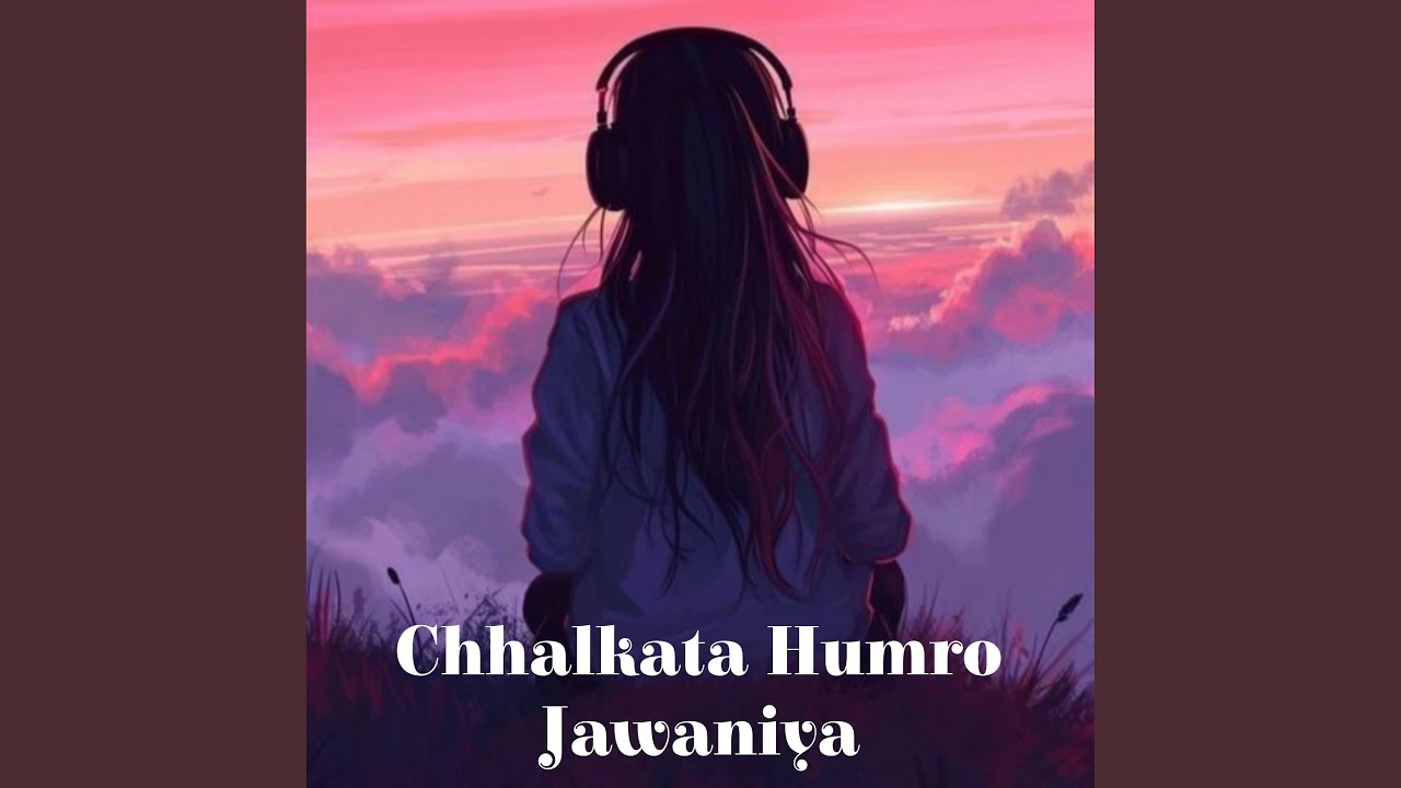 Chhalkata Humro Jawaniya