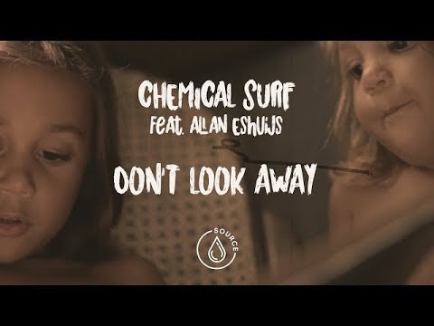 Chemical Surf feat. Allan Eshuijs - Don't Look Away