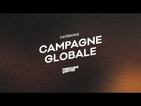 Fribourg Centre 2023 - Meilleure Campagne globale