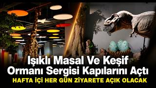 Işıklı Masal ve Keşif Ormanı Sergisi Kapılarını Açtı