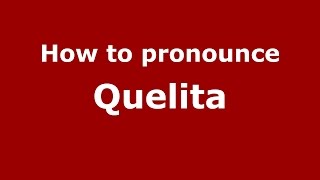 How to pronounce Quelita
