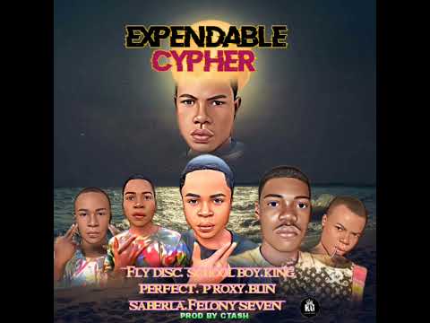 2022-Expendable cypher  Fly dics school boy   king perfect p roxy   bling sabala (prod by ctash)