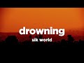 Sik World Drowning Lyrics Video
