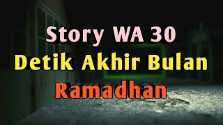 Download lagu Story WA 30 Detik Akhir Bulan Ramadhan mp3