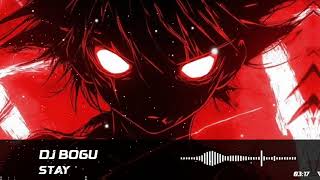 Stay - DJ Bogu