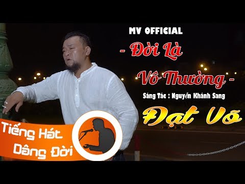 Đời là vô thường - Đạt Võ