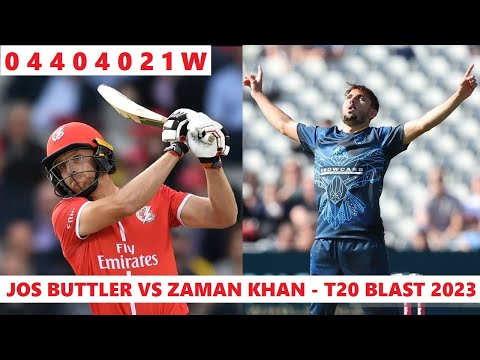 Jos Buttler vs Zaman Khan in T20 Blast 2023 - 15 Runs off 9 Balls & Wicket