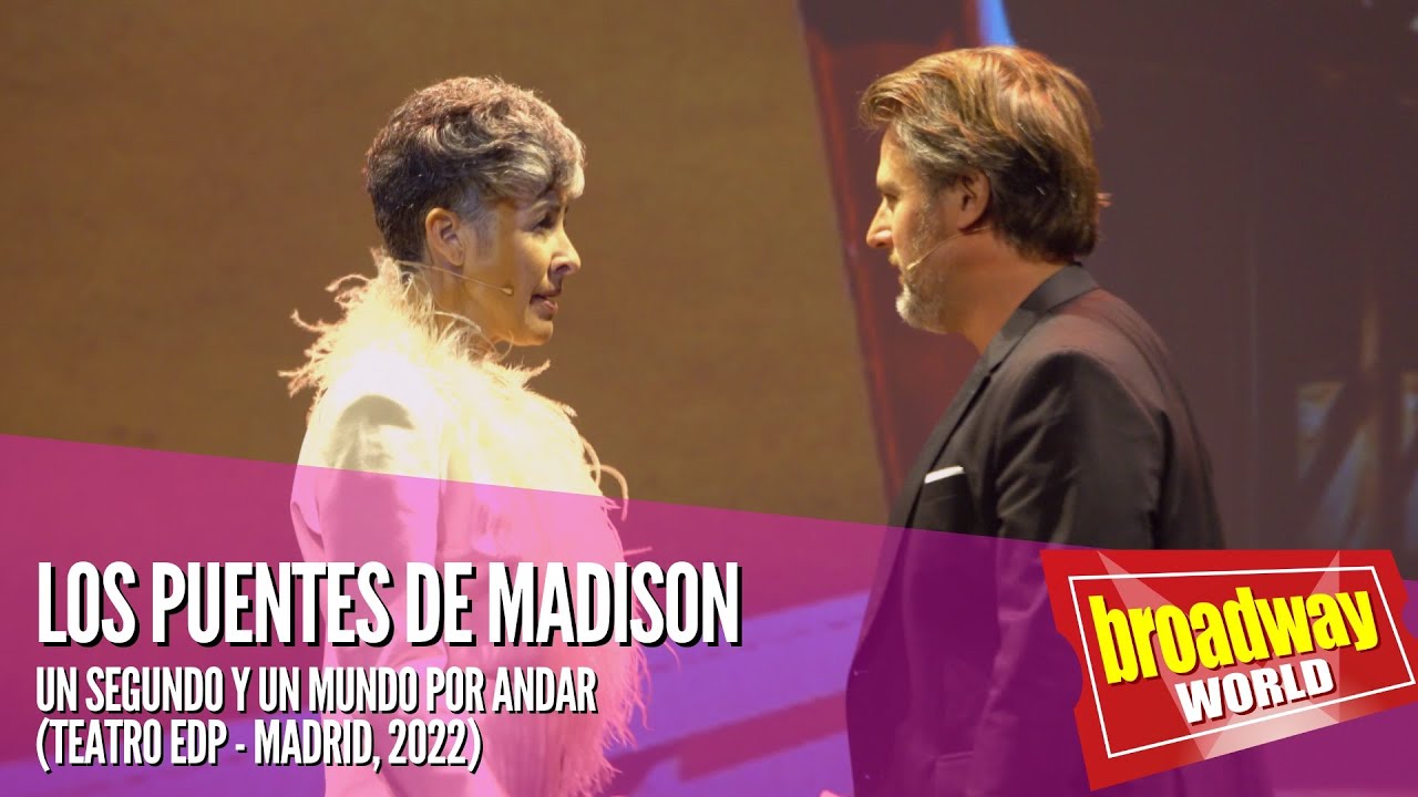 LOS PUENTES DE MADISON - Un segundo y un mundo por andar (Teatro EDP, Madrid 2022)