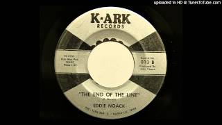 Eddie Noack - The End Of The Line (K-Ark 813)