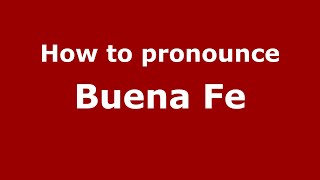 How to pronounce Buena Fe