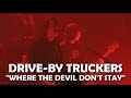 Drive-By Truckers: "Where The Devil Don't Stay" Live 10/6/21 Vogue Theater, Indianapolis, IN