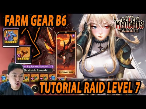 🔥🔥TUTORIAL RAID LEVEL 7!! SAATNYA FARMING GEAR B6!! [F2P LINE UP] - SEVEN KNIGHTS RE:BIRTH