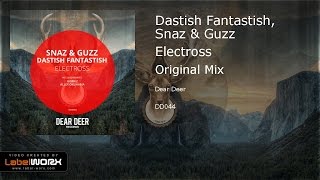 Dastish Fantastish, Snaz & Guzz - Electross (Original Mix)