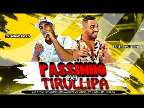 MC MAGO DA CS FEAT. TIRULLIPA - PASSINHO DO TIRULLIPA - BREGA FUNK