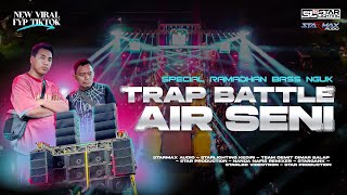 Download lagu TRAP BATTLE AIR SENI - FULL BASS NGUK-NGUK - SPECIAL RAMADHAN STARMAX AUDIO X STAR LIGHTING mp3