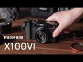 Fujifilm X100VI Ultimate Tutorial