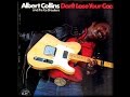 ALBERT COLLINS - DON'T LOSE YOUR COOL ...