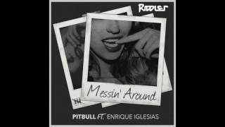 Pitbull ft. Enrique Iglesias &quot;Messin Around&quot; (Riddler Remix)