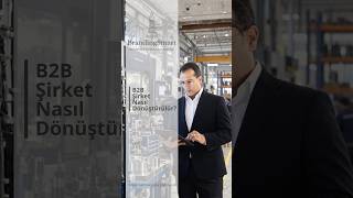 B2B Şirket Nasıl Dönüştürülür?
