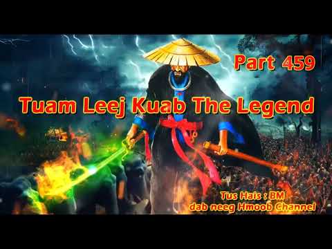 Tuam Leej Kuab The Hmong Shaman Warrior  (Part 459)