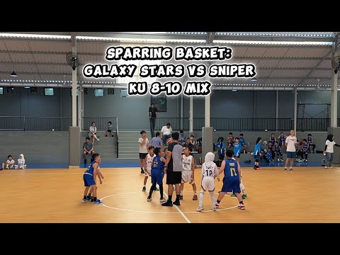 Sparring Basket: Galaxy Stars Vs Sniper (KU 8-10 Mix)