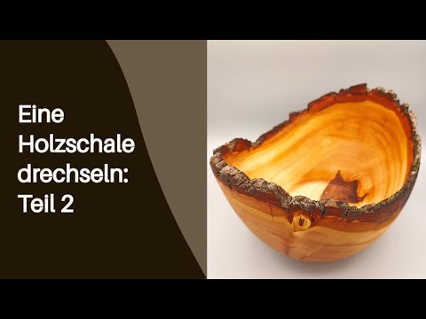 Eine Schale mit Naturrand drechseln: Teil 2