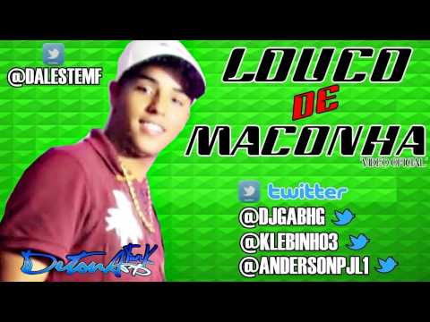 MC DALESTE   LOUCO DE MACONHA ♪ 'MUSICA NOVA' DJ GÁ BHG LANÇAMENTO 2013