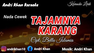 Download lagu KARAOKE LIRIK VERSI ANDRI KHAN || TAJAMNYA KARANG (NADA CEWEK) CIPT : BELLA ISLAMIA mp3