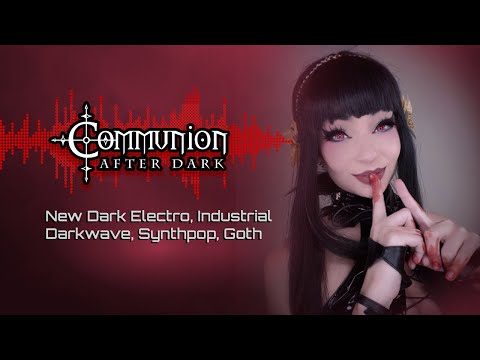Dark Alternative, Industrial, EBM, Gothic, Synthpop, Post-Punk - Communion After Dark - 09/06/2022