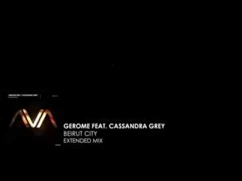 Gerome feat Cassandra Grey - Beirut city ( extended mix)