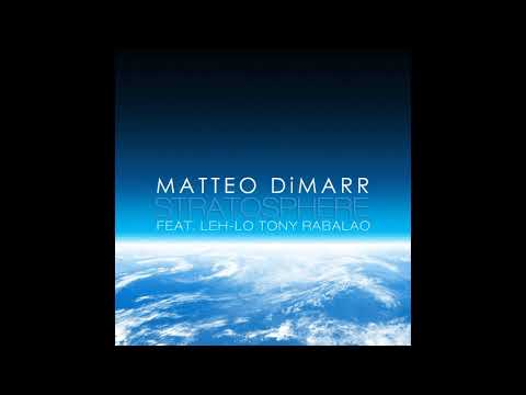 Matteo DiMarr - Stratosphere Feat. Leh-Lo Tony Rabalao