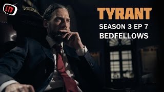 Tyrant Season 3/Episode 7 Review - Bedfellows