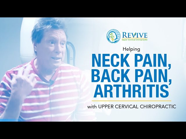 Helping Neck Pain, Back Pain, Arthritis with UPPER CERVICAL CHIROPRACTIC