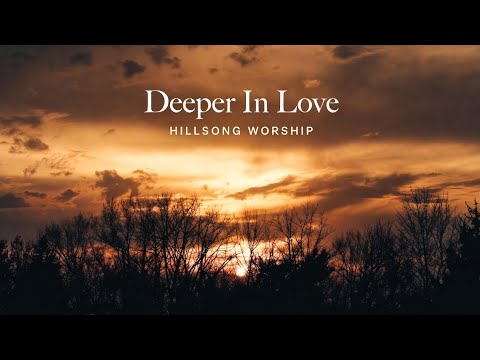 Hillsong Worship - Deeper in Love [official lyrics video]