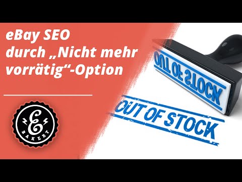 eBay SEO durch „Nicht mehr vorrätig“-Option - eBay Angebote bleiben auch bei Stückzahl 0 erhalten