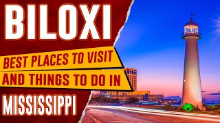 BILOXI, MISSISSIPPI – Best Things to Do | Top 10 Places to Visit in Biloxi, MS (Travel Guide) 4K