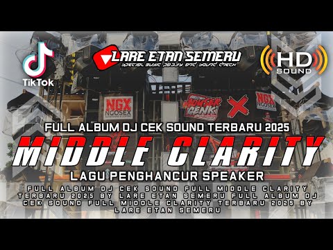 FULL ALBUM DJ CEK SOUND FULL MIDDLE CLARITY TERBARU 2025 BY LARE ETAN SEMERU