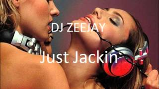 DJ Zeejay - Just Jackin Volume 5 - Track 01