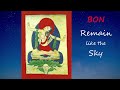 Remain Like the Sky ~ Pith Instructions of the Bon Masters ~ Bön Dzogchen
