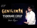 TUMHARI CHUP OST Gentleman Cover MAHER ANJUM