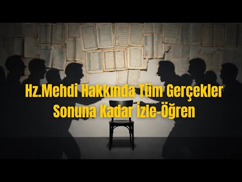 Hz.Mehdi Hakkında Tüm Gerçekler İZLE ÖĞREN