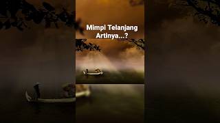 Download lagu MIMPI TELANJANG | ARTINYA #shorts mp3
