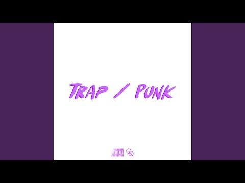 Trap / Punk (feat. Freesick & Yngfloyd)