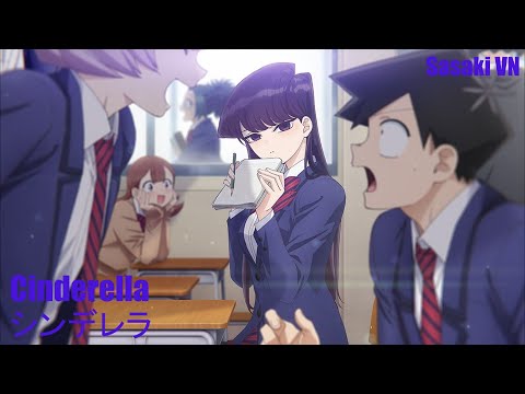 【Lyrics AMV】Komi-san wa, Komyushou desu Opening Full〈 Cinderella - Cindergirl 〉